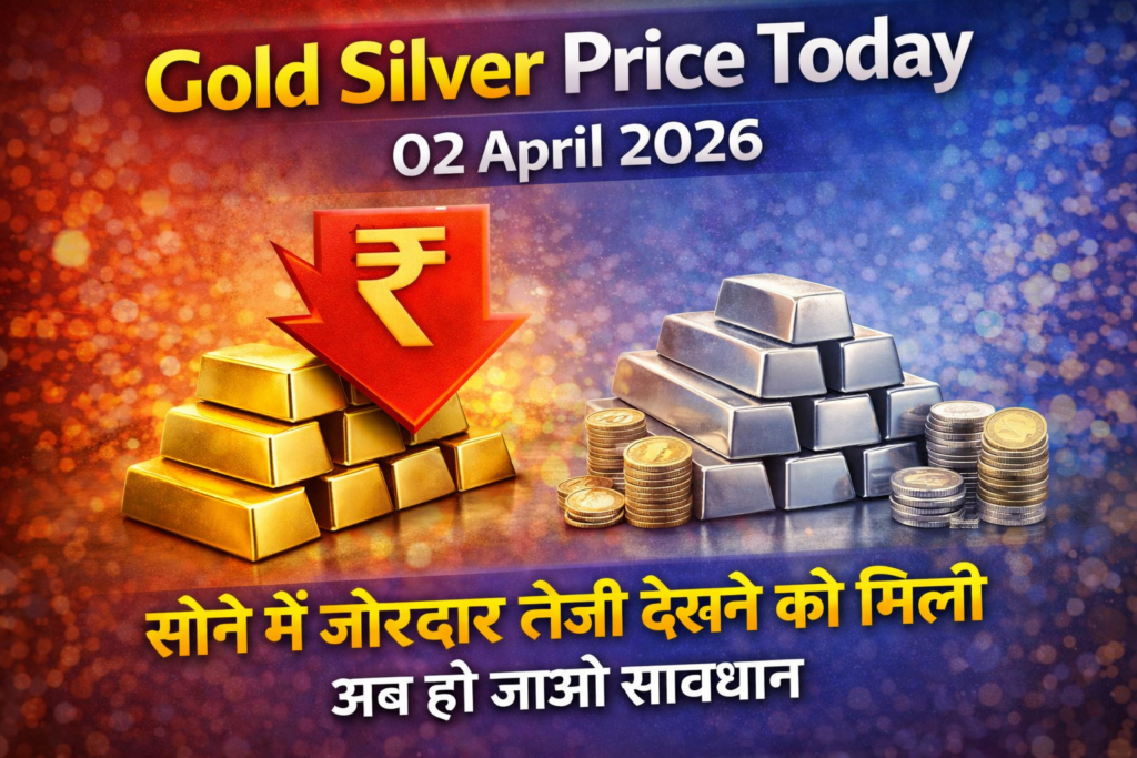 Gold Silver Price Today 2 April 2026